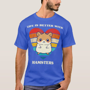 Camiseta La Vida Es Mejor Con Hamsters Cute Hamster Design 