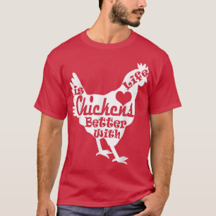 Camiseta La vida es mejor con la cría de pollos