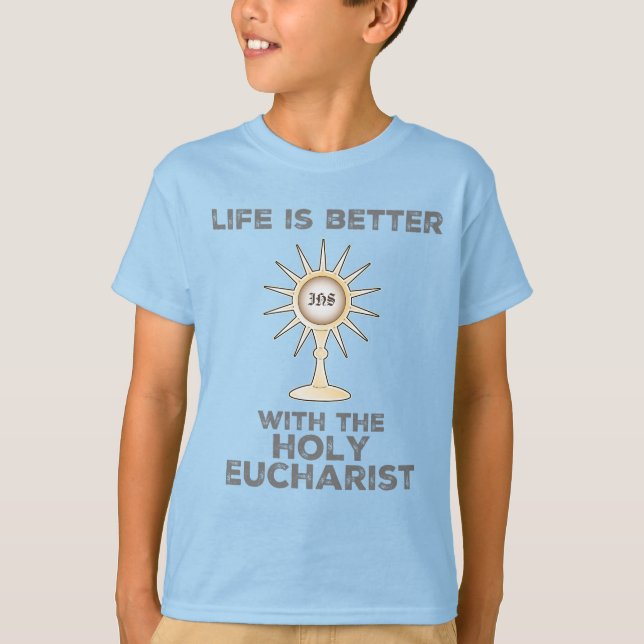 Camiseta La vida es mejor con la Eucaristía Santa (Anverso)