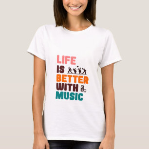 Camiseta La vida es mejor con la música