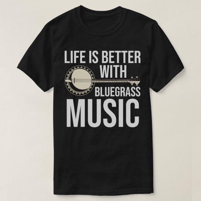 Camiseta La Vida Es Mejor Con La Música Bluegrass (Diseño del anverso)