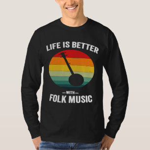 Camiseta La Vida Es Mejor Con La Música Folclórica Vintage 