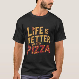 Camiseta La vida es mejor con la pizza