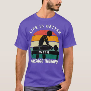 CAMISETA LA VIDA ES MEJOR CON LA TERAPIA DE MASAJE