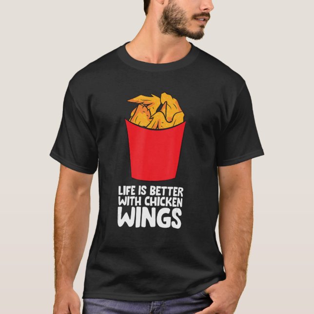 Camiseta La Vida Es Mejor Con Las Alas De Pollo (Anverso)