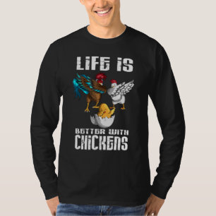 Camiseta La vida es mejor con las gallinas de pollo