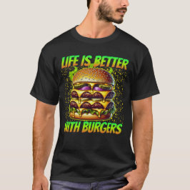 Camiseta la vida es mejor con las hamburguesas