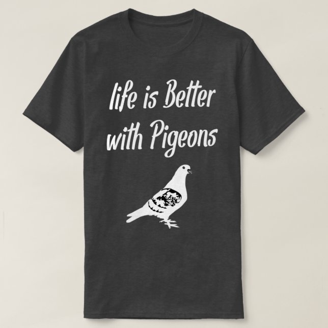 Camiseta La vida es mejor con las palomas 1 (Diseño del anverso)