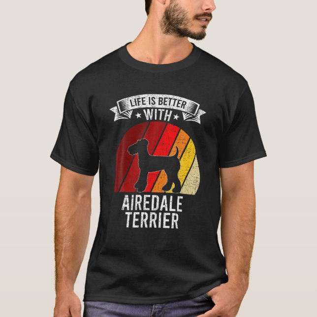 Camiseta La Vida Es Mejor Con Los Amantes Del Perro Airedal (Anverso)