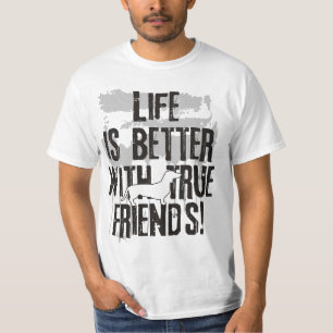 Camiseta La vida es mejor con los amigos verdaderos - dachs