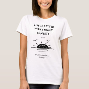 Camiseta "La vida es mejor con los atardeceres de Sidney"