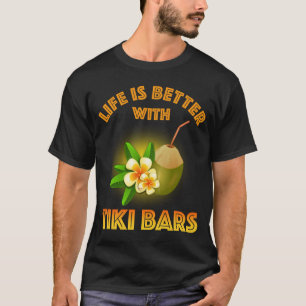Camiseta La vida es mejor con los bares de Tiki