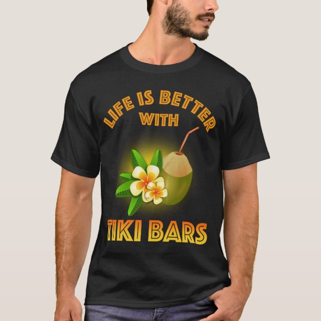 Camiseta La vida es mejor con los bares de Tiki (Anverso)
