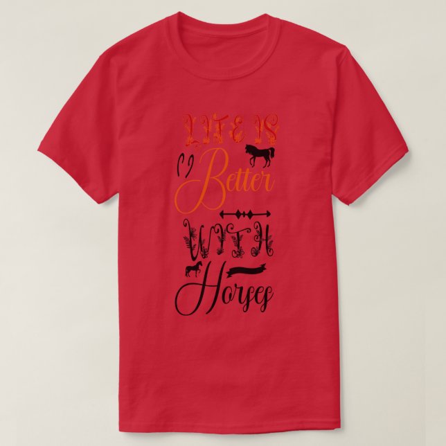 Camiseta La vida es mejor con los caballos (Diseño del anverso)
