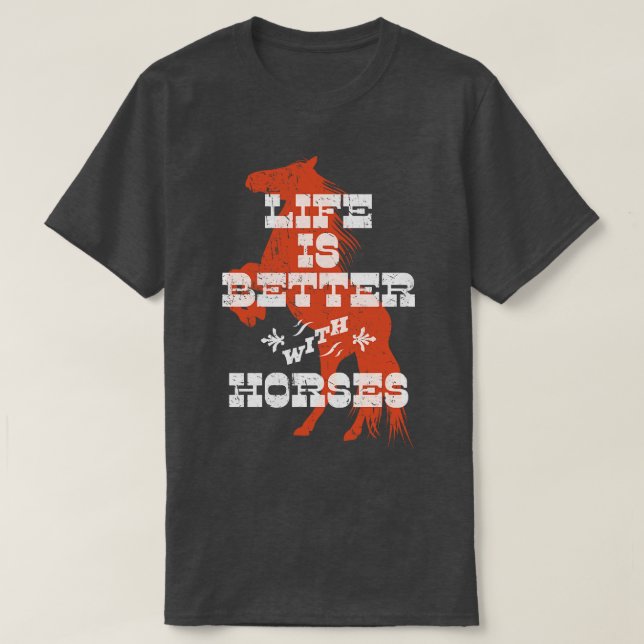 Camiseta La vida es mejor con los caballos (Diseño del anverso)
