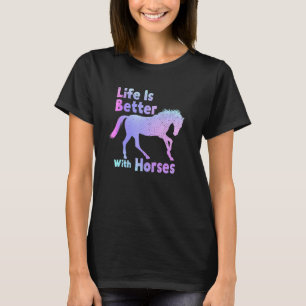Camiseta La Vida Es Mejor Con Los Caballos De Caballo Monta