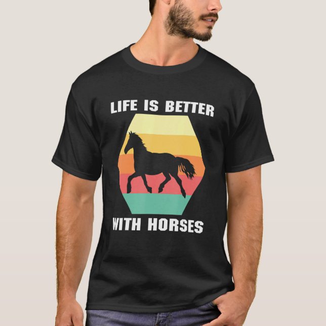 Camiseta La Vida Es Mejor Con Los Caballos De Caballo Monta (Anverso)