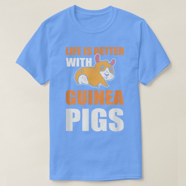 Camiseta La vida es mejor con los cerdos de Guinea (Diseño del anverso)