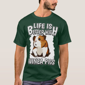 Camiseta La Vida Es Mejor Con Los Cerdos De Guinea 1