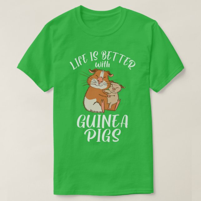 Camiseta La vida es mejor con los cerdos de Guinea Cute (Diseño del anverso)