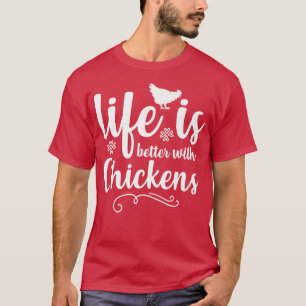 Camiseta LA VIDA ES MEJOR CON LOS CHICKENS Y EL DIVERTIDO a
