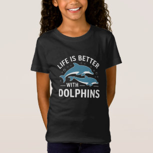 Camiseta La vida es mejor con los delfines