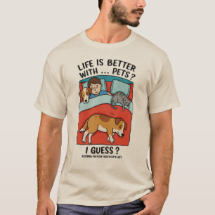 Camiseta La vida es mejor con los Mascotas... ¿Supongo? - M