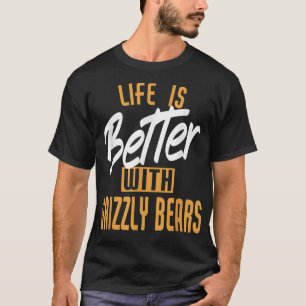 Camiseta La vida es mejor con los osos pardos