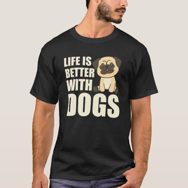 Camiseta La vida es mejor con los perros dulce pug Dog Brow (Anverso)