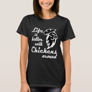 Camiseta La vida es mejor con los pollos