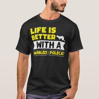 Camiseta La Vida Es Mejor Con Mamíferos Turón Marmóreo Anim