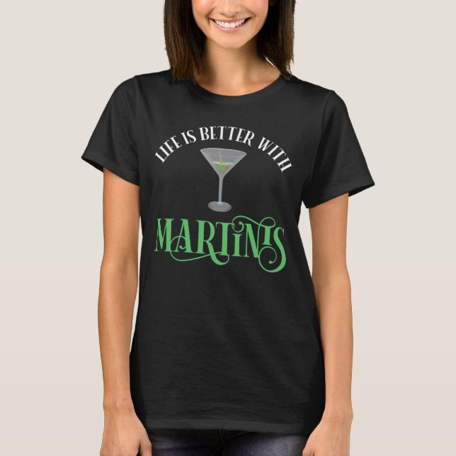 Camiseta La vida es mejor con Martinis (Anverso)