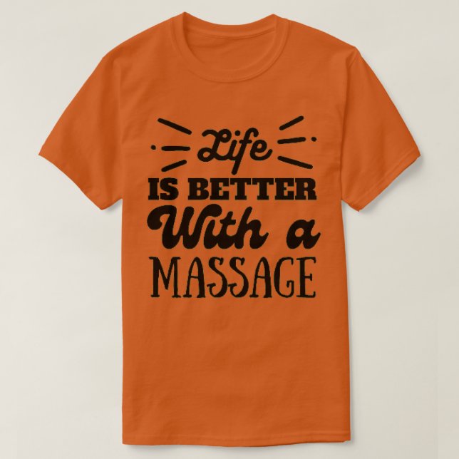 Camiseta La vida es mejor con masaje Masaje Terapia Masa (Diseño del anverso)