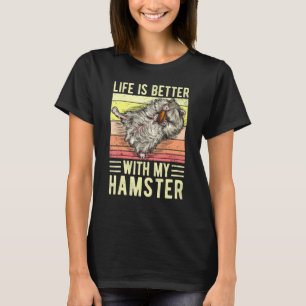 Camiseta La Vida Es Mejor Con Mi Amor Hamster Mi Hammy