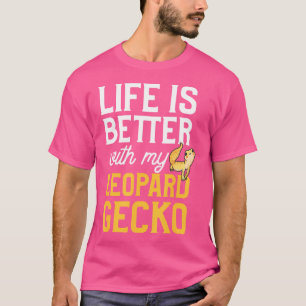 Camiseta La Vida Es Mejor Con Mi Gecko Leopardo