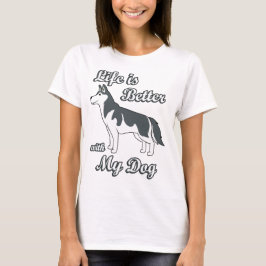 Camiseta La vida es mejor con mi perro lindo perro Husky Si