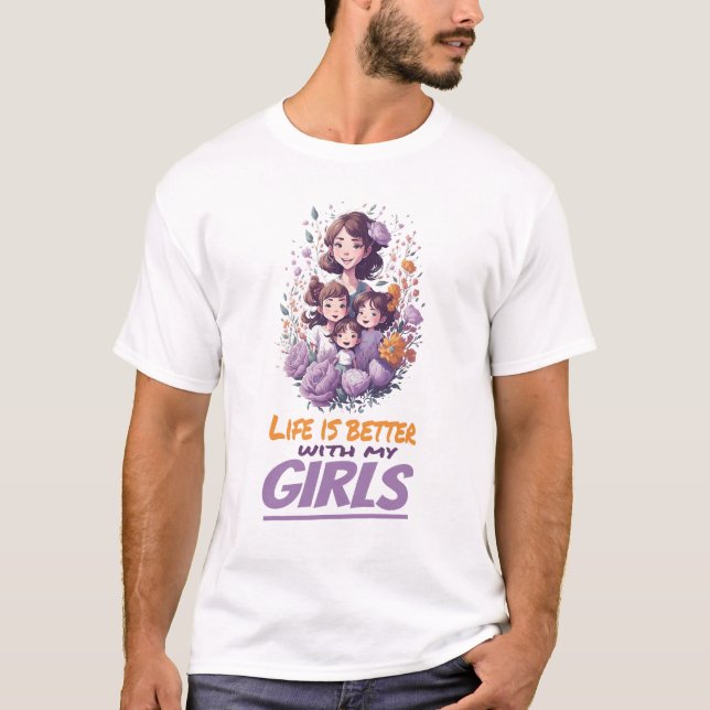 Camiseta La vida es mejor con mis Chicas (Anverso)