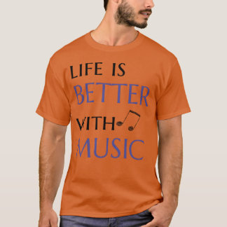 Camiseta la vida es mejor con música cita divertida