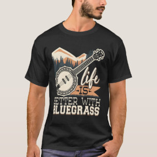 Camiseta La Vida Es Mejor Con Musicia Del Banjo Bluegrass