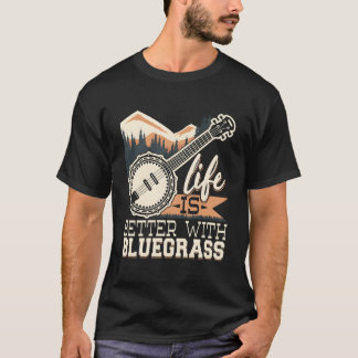 Camiseta La Vida Es Mejor Con Musicia Del Banjo Bluegrass