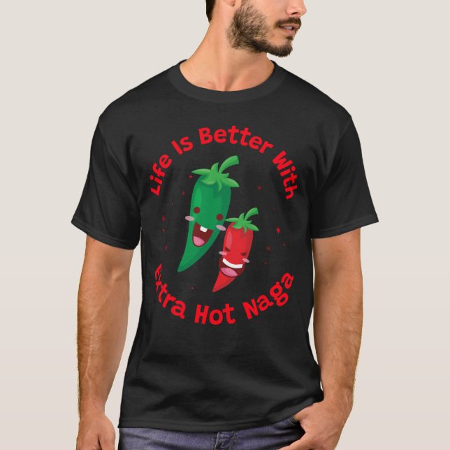 Camiseta La vida es mejor con Naga extra caliente (Anverso)