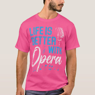 Camiseta La Vida Es Mejor Con Opera Music Voice Theater Ope