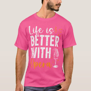 Camiseta La Vida Es Mejor Con Opera Music Voice Theater Ope