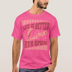 Camiseta La Vida Es Mejor Con Ópera Ópera Vocalista Ope