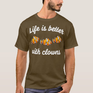 Camiseta La vida es mejor con payasos graciosos de payasos