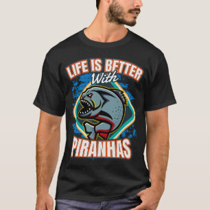 Camiseta La vida es mejor con peces piraña