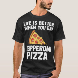 Camiseta La vida es mejor con Pepperoni Pizza ama al italia