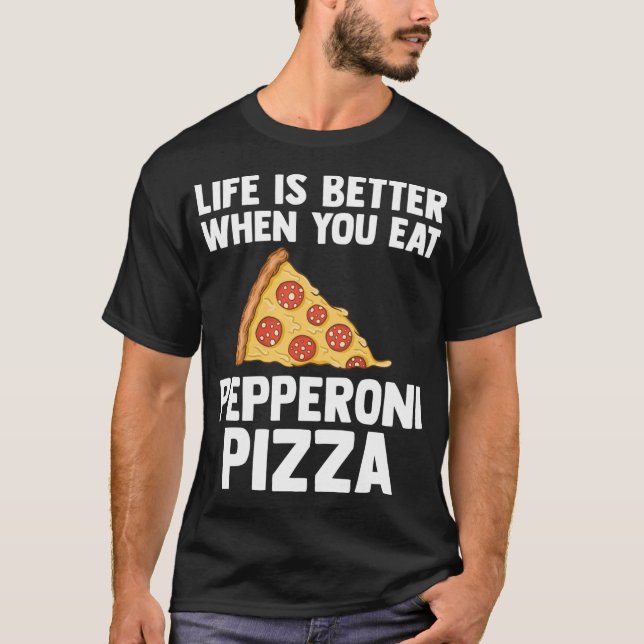 Camiseta La vida es mejor con Pepperoni Pizza ama al italia (Anverso)