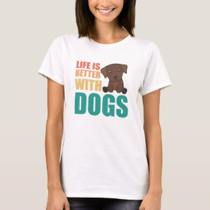 Camiseta La Vida Es Mejor Con Perros Cute Labrador Perro