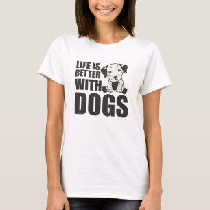 Camiseta La Vida Es Mejor Con Perros Perros Cute Perro Dalm